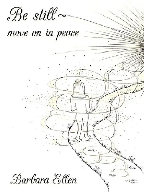 Be Still Move on in Peace by Barbara Ellen