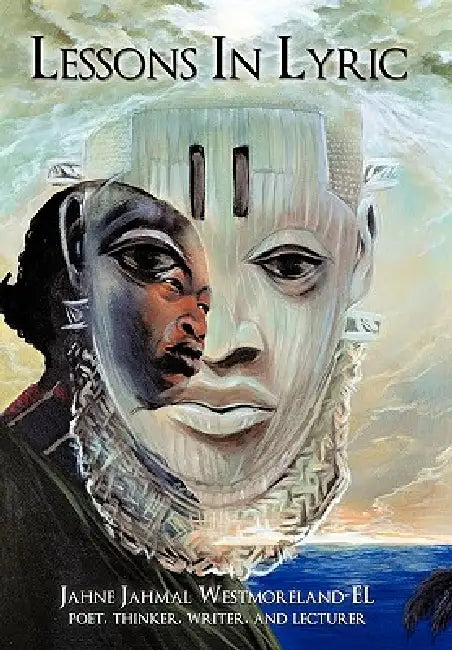 Lessons In Lyric by Jahne Jahmal Westmoreland-El