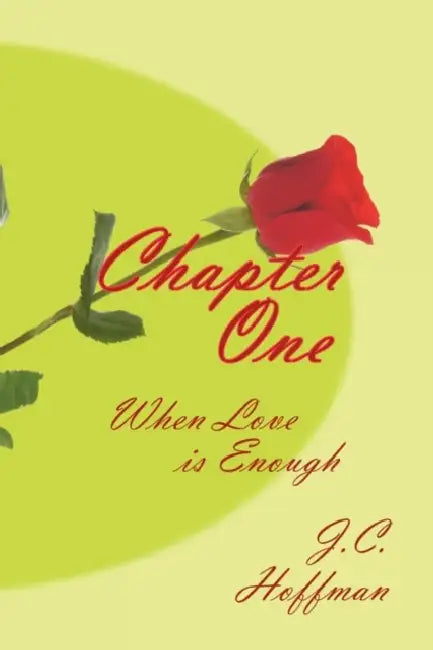 Chapter One: When Love Is Enough by J. C. Hoffman