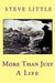 More Than Just a Life by Steve Little