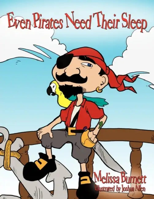 Even Pirates Need Their Sleep by Melissa Burnett