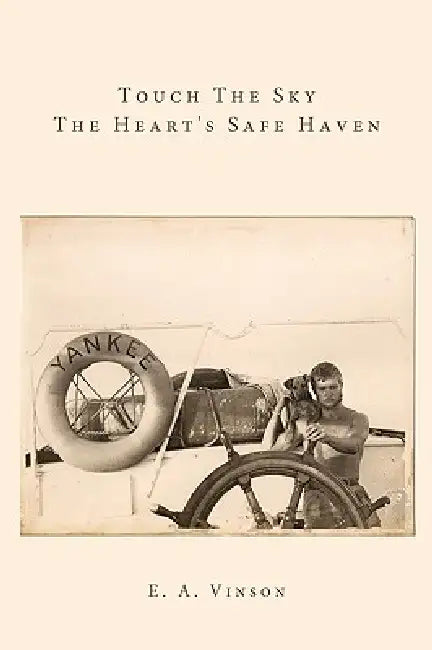 Touch The Sky - The Heart's Safe Haven by E. a. Vinson