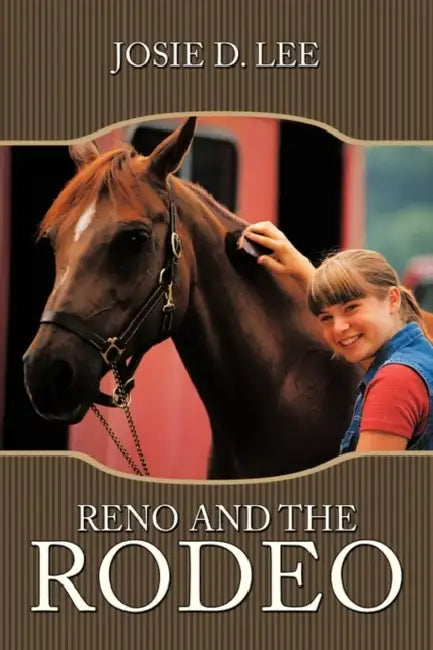 Reno and the Rodeo by Josie D. Lee