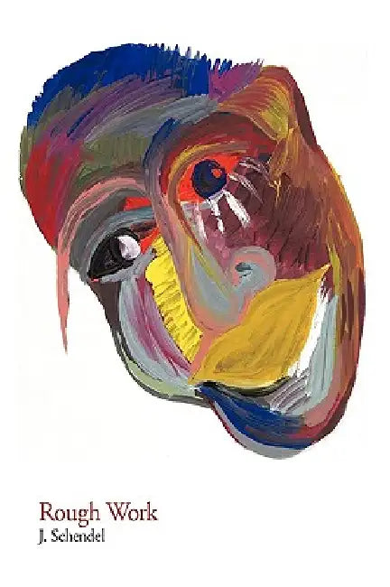 Rough Work by J. Schendel