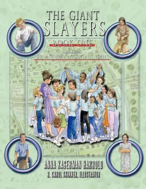 The Giant Slayers: Book One of the Village of Crossroads Series by Anna Kaserman Harrold