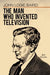 John Logie Baird: The Man Who Invented Television by Bob Greenlee
