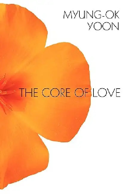 The Core of Love by Myung-Ok Yoon