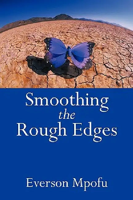 Smoothing the Rough Edges by Everson Mpofu