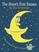 The Moon's First Banana: A Tasty Assortment of Lunatic Cartoons by Roy Schlemme