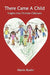 There Came A Child: Insights Into Christian Childcare by Merle Roehr