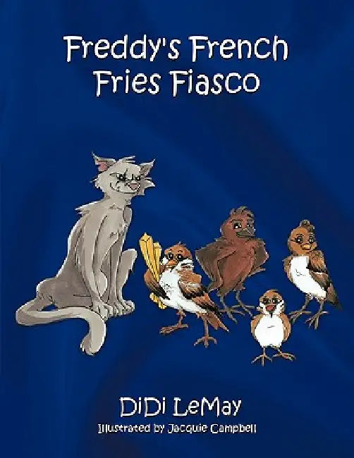 Freddy's French Fries Fiasco by Didi Lemay