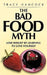 The Bad Food Myth: Lose Weight by Learning to Love Yourself by Tracy Hancock