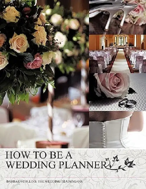 How to Be a Wedding Planner by Barbara Collins