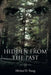 Hidden from the Past by Michael D. Young