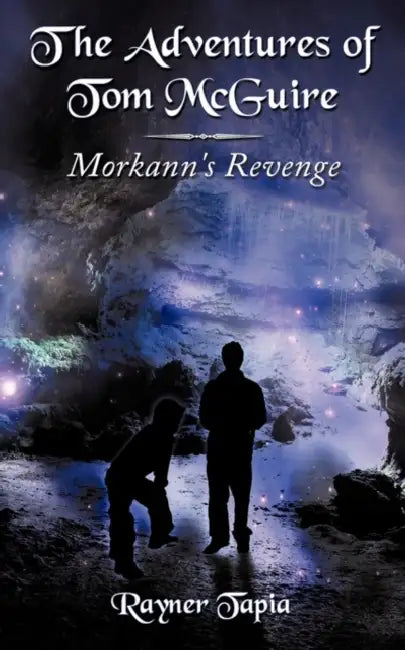 The Adventures of Tom McGuire: Morkann's Revenge by Rayner Tapia