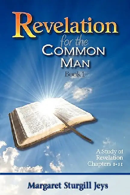 Revelation for the Common Man: Book 1 by Margaret Sturgill Jeys