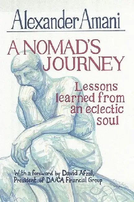 A Nomad's Journey: Lessons Learned from an Eclectic Soul by Alexander Amani