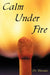 Calm Under Fire by Dr Velonda