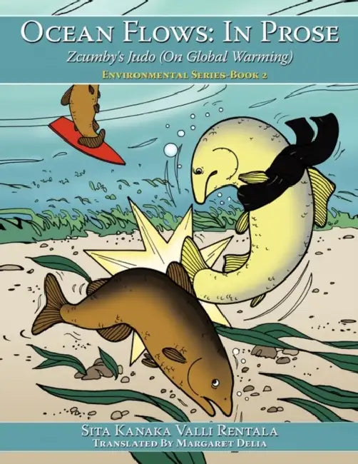 Ocean Flows: In Prose: Zcumby's Judo (On Global Warming) by Sita Kanaka Valli Rentala