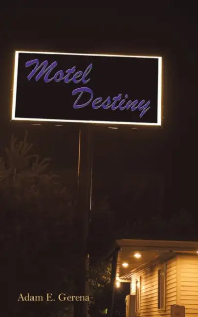 Motel Destiny by Adam E. Gerena