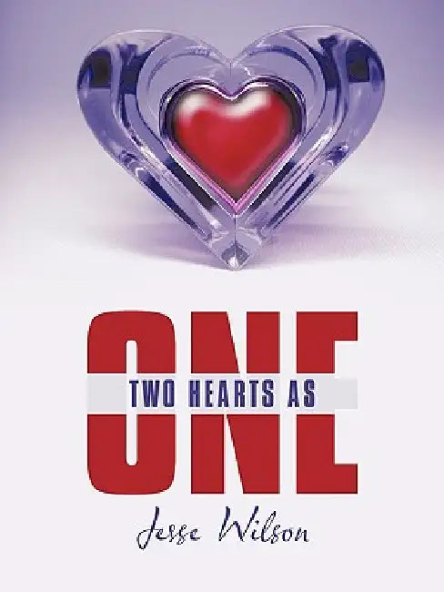 Two Hearts As One by Jesse Wilson