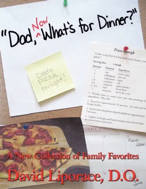 "Dad, Now What's for Dinner?": A New Collection of Family Favorites by David Liporace D. O.