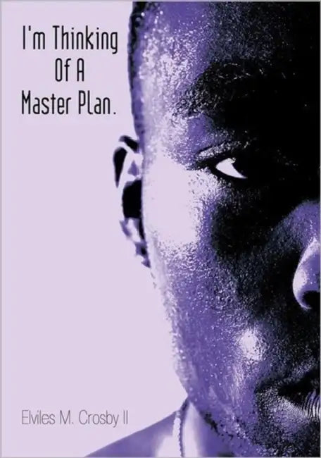 I'm Thinking of a Master Plan. by II Crosby Elviles M.