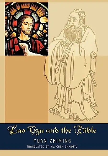 Lao Tzu and the Bible by Yuan Zhiming, Chen Shangyu