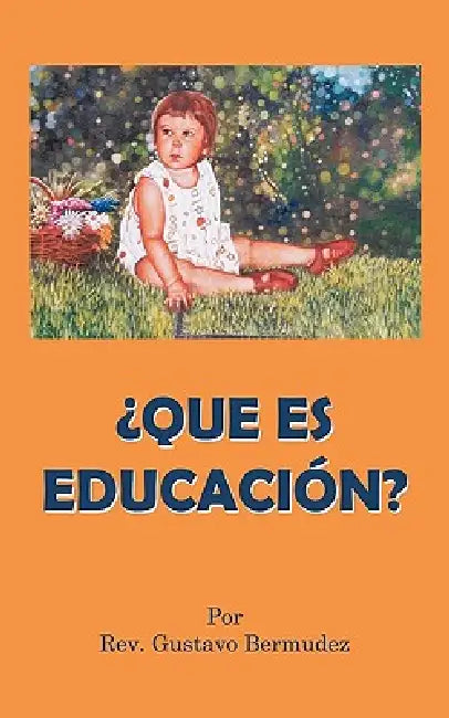 Que Es Educacion? by Gustavo Bermudez
