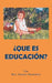Que Es Educacion? by Gustavo Bermudez