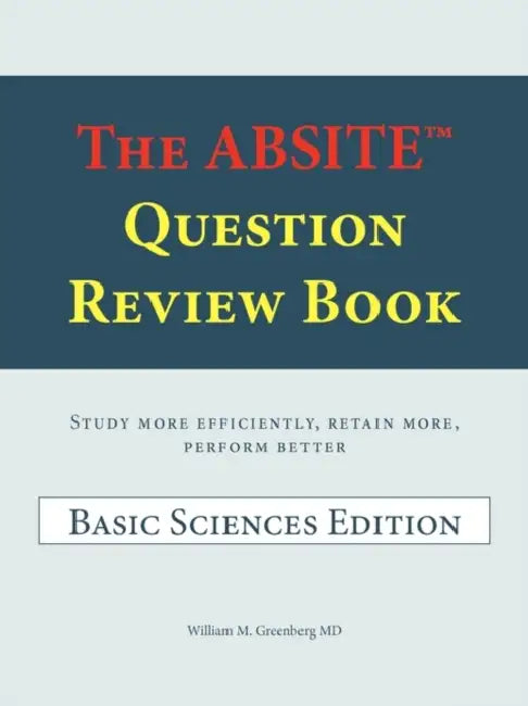 The ABSITE(TM) Question Review Book: Basic Sciences Edition by William M. Greenberg