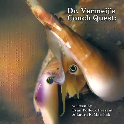 Dr. Vermeij's Conch Quest by Fran Pollock Prezant, Laura Marshak