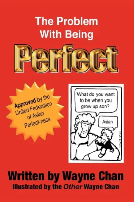 The Problem with Being Perfect by Wayne Chan