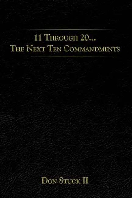 11 Through 20... the Next Ten Commandments by II Stuck Don