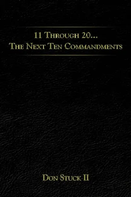11 Through 20... the Next Ten Commandments by II Stuck Don