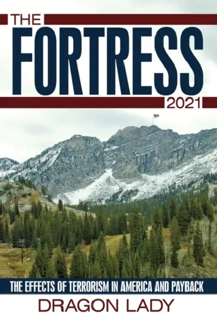 The Fortress - 2021: The Effects of Terrorism in America and Payback by Lady Dragon Lady