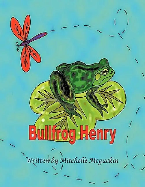 Bullfrog Henry by Mitchelle McGuckin