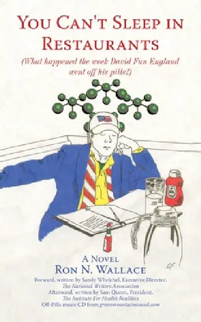 You Can't Sleep in Restaurants: (What Happened the Week David Fun England Went off His Pills?) by Ron N. Wallace