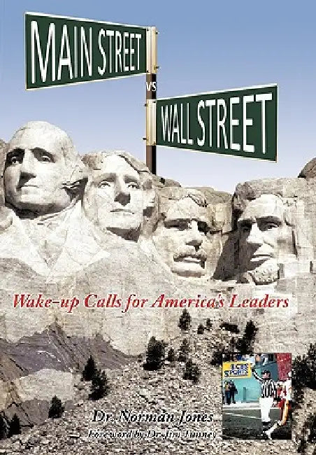 Main Street Vs Wall Street: Wake-Up Calls for America's Leaders by Norman Jones