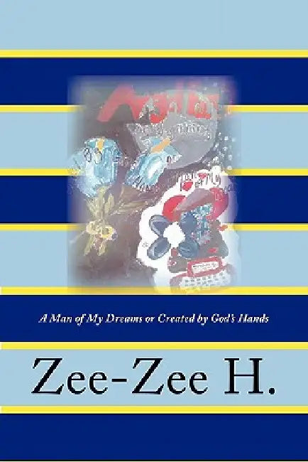 Angelface I: The Beginning: A Man of My Dreams or Is He from God's Hands by Zee-Zee