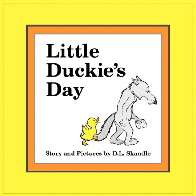 Little Duckie's Day by D. L. Skandle