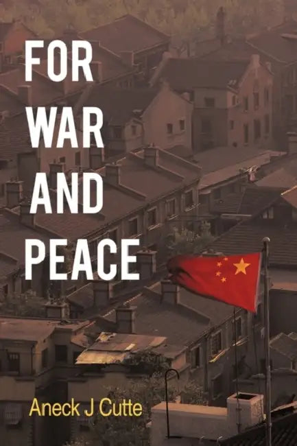For War and Peace by Aneck J. Cutte