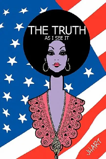 The Truth As I See It by Jhart