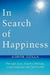 In Search of Happiness: Through Love, Positive Attitude, Good Relations and Spirituality by Ashok Gulla