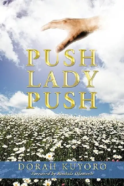 Push Lady Push by Dorah Kuyoro