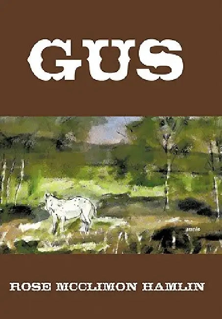 Gus by Rose McClimon Hamlin