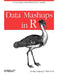 Data Mashups in R: A Case Study in Real-World Data Analysis by Jeremy Leipzig, Xiao-Yi Li