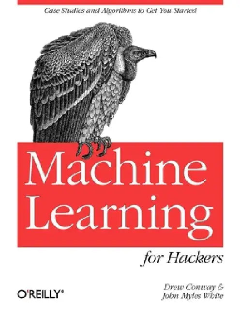 Machine Learning for Hackers by Drew Conway