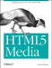 HTML5 Media: Integrating Audio and Video with the Web by Shelley Powers