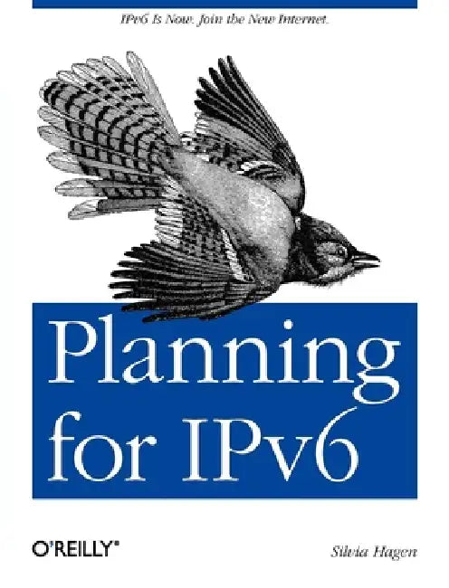 Planning for Ipv6: Ipv6 Is Now. Join the New Internet. by Silvia Hagen